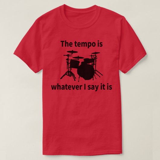 Der Tempo ist, was ich auch immer behaupte T-Shirt (Design vorne)