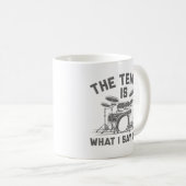 Der Tempo ist, was ich sage, das ist Kaffeetasse (VorderseiteRechts)