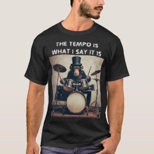 Der Tempo ist, was ich sage, es ist Affendummer T-Shirt