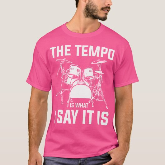 Der Tempo ist, was ich sage, Trommeln T-Shirt (Vorderseite)