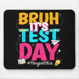 Der Testtag, an dem Sie diesen Staat-Test Got habe Mousepad