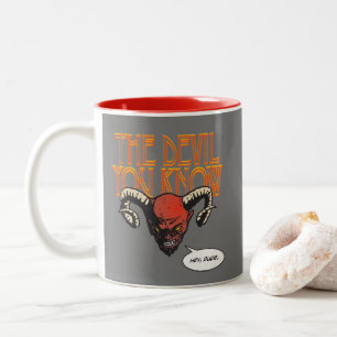 Der Teufel, den du Graue BG kennst Zweifarbige Tasse