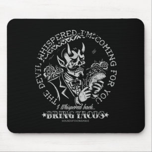 Der Teufel flüsterte Ich komme dich holen Ich flüs Mousepad