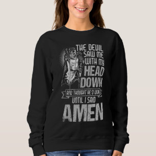 Der Teufel sah mich mit meinem Kopf hinunter, bis Sweatshirt