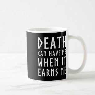 Der Tod kann mich haben, wenn es mir Phantastische Kaffeetasse