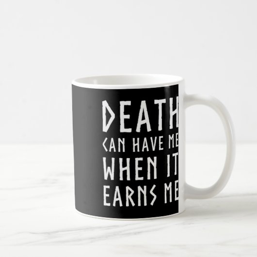 Der Tod kann mich haben, wenn es mir Phantastische Kaffeetasse (Rechts)
