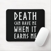 Der Tod kann mich haben, wenn es mir Phantastische Mousepad (Mit Mouse)