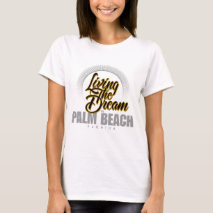 Der Traum im Palm Beach leben T-Shirt