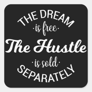 Der Traum ist kostenlos, das Treiben wird separat  Quadratischer Aufkleber