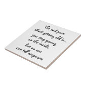 Der traurige Teil, alt zu werden, ist kachelig Fliese (Seite)