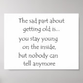 der traurige Teil über alt zu werden ist Poster (Vorne)