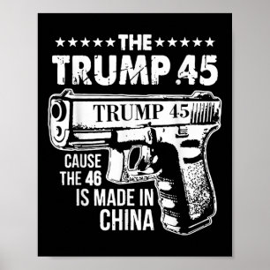 Der Trump 45, weil die 46 in China gemacht werden Poster