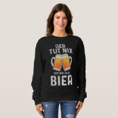 Der Tut Nix Will Nur Beer Sweatshirt (Vorne ganz)