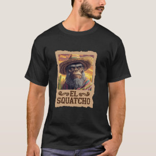 Der ungezähmte El Squatcho T-Shirt