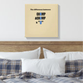 Der Unterschied zwischen Champ und Chump ist "U" T Leinwanddruck (Insitu (Schlafzimmer))