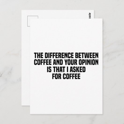 Der Unterschied zwischen Kaffee und Ihrer Meinung Postkarte (Vorne/Hinten)
