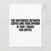 Der Unterschied zwischen Kaffee und Ihrer Meinung Postkarte (Vorderseite)