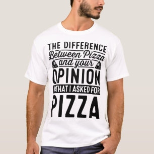 Der Unterschied zwischen Pizza und dir Pizza im La T-Shirt