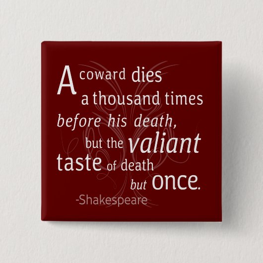 Der Valiant die aber einst Shakespeare Button (Vorderseite)