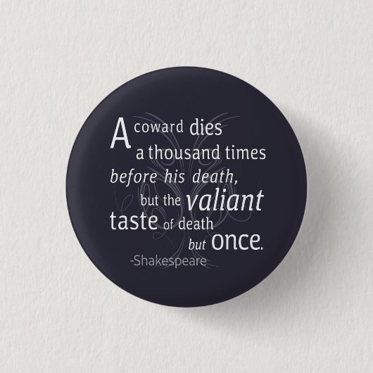 Der Valiant die aber einst Shakespeare Button (Vorderseite)