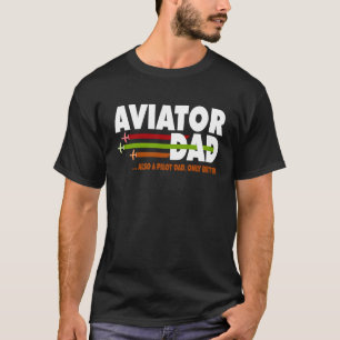 Der Vater von Luftfahrzeugen ist auch ein Pilotpro T-Shirt