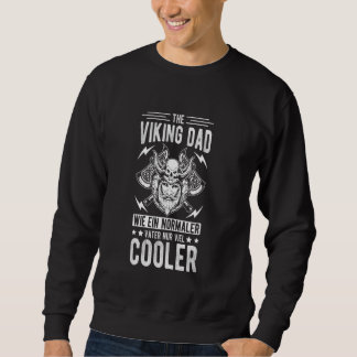 DER VATER WIE EIN NORMALER VATER IST NUR VIEL COOL SWEATSHIRT