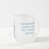 Der Verkauf beginnt, wenn der Kunde Nein sagt Mattglastasse (VorderseiteRechts)