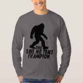 Der Verlass No Trace Champion Funny Bigfoot T-Shirt (Vorderseite)