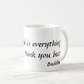 Der Verstand ist alles. Was Sie Sie BEC… denken Kaffeetasse (VorderseiteRechts)