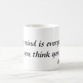 Der Verstand ist alles. Was Sie Sie BEC… denken Kaffeetasse (Mittel)
