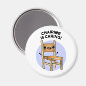 Der Vorsitz ist ein Kümmernd Spaß beim Teilen Magnet (Vorderseite/Rückseite)