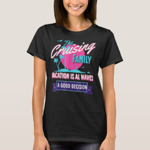 Der wahnsinnige Familienurlaub ist Al Waves a Good T-Shirt
