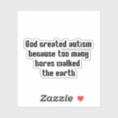 Der wahre Grund, warum Gott Autismus schuf Aufkleber (Blatt)