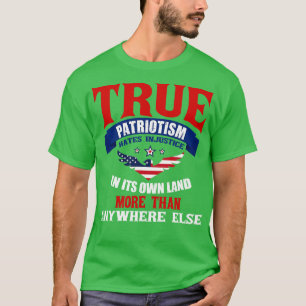 Der wahre Patriotismus ist eine Wohltätigkeit, die T-Shirt