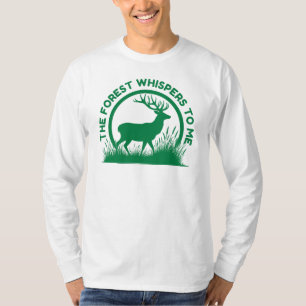Der Wald flüstert mir zu   Hirschjagd T-Shirt