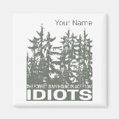 Der Wald ist mein Versteck vor Idioten-Sprichwort Magnet (Vorne)