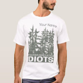 Der Wald ist mein Versteck vor Idioten-Sprichwort T-Shirt (Vorderseite)