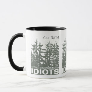 Der Wald ist mein Versteck vor Idioten-Sprichwort Tasse