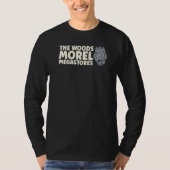 Der Wald Morel Megaspeichert Mushroom Mycology Fun T-Shirt (Vorderseite)