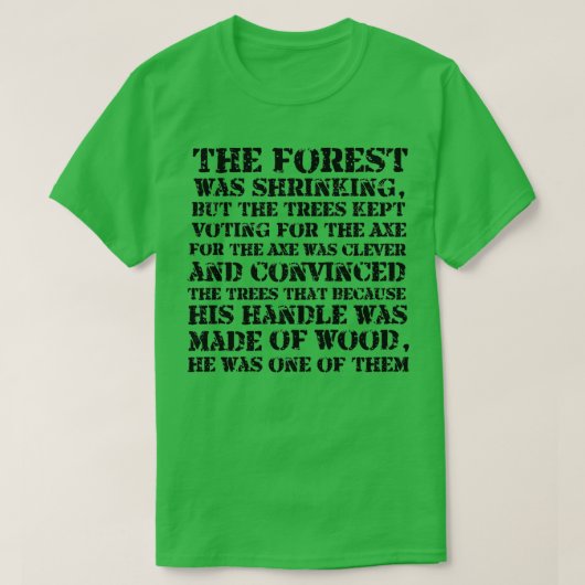 Der Wald schrumpft, aber die Bäume behielt zu wähl T-Shirt (Design vorne)