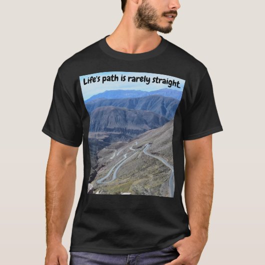 Der Weg des Lebens ist selten gerade. T-Shirt (Vorderseite)