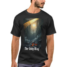 Der Weg, Die Wahrheit, Das Leben - T-Shirt