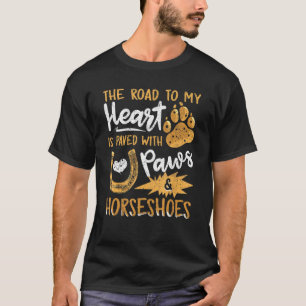 Der Weg zu meinem Herzen ist mit Pferden-Hufeisen T-Shirt