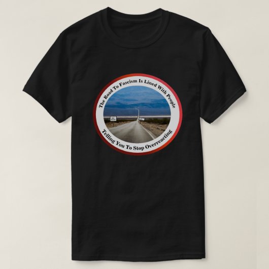 Der Weg zum Faschismus... T-Shirt (Design vorne)