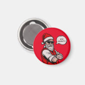 Der Weihnachtsmann Bleibe Naughty Funny Magnet (Vorderseite/Rückseite)
