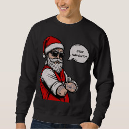 Der Weihnachtsmann Bleibe Naughty Funny Sweatshirt