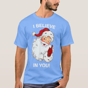 Der Weihnachtsmann glaubt an euch lustige Santa Re T-Shirt