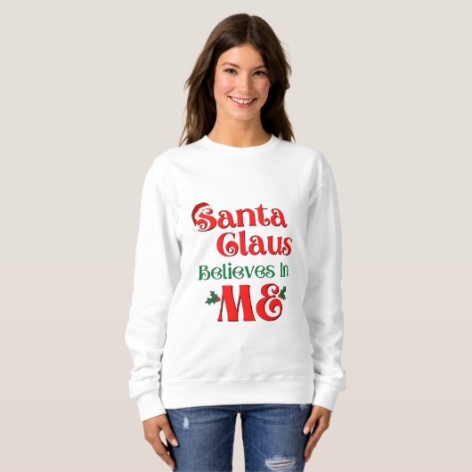 Der Weihnachtsmann glaubt an mich Sweatshirt (Vorne ganz)