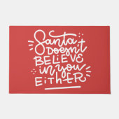 Der Weihnachtsmann glaubt auch nicht an dich Fußmatte (Vorderseite)