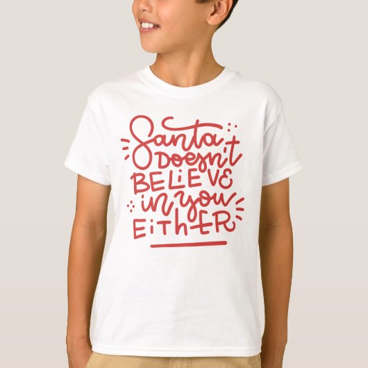 Der Weihnachtsmann glaubt auch nicht an dich T-Shirt (Vorderseite)
